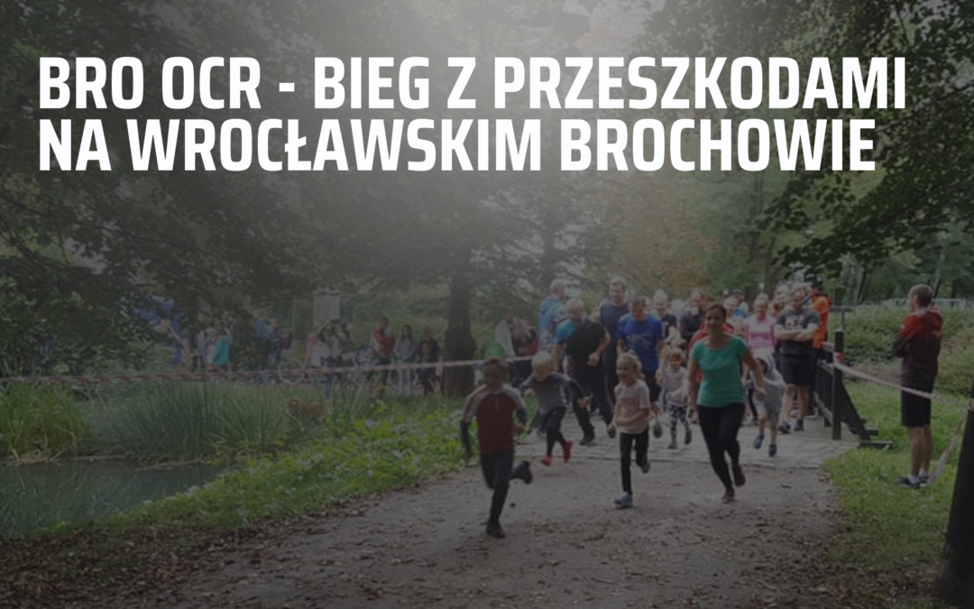 BRO OCR – Bieg z przeszkodami na Brochowie